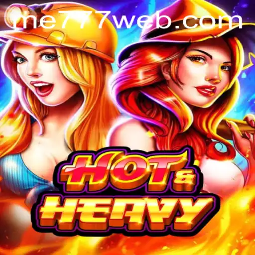Exploring HotHeavy: An Exciting Adventure with ME777 CASINO
