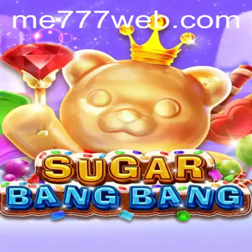 Exploring SUGARBANGBANG at ME777 CASINO: A Sweet Adventure in Gaming