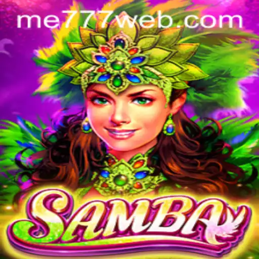 Discover the Excitement of Samba at ME777 CASINO