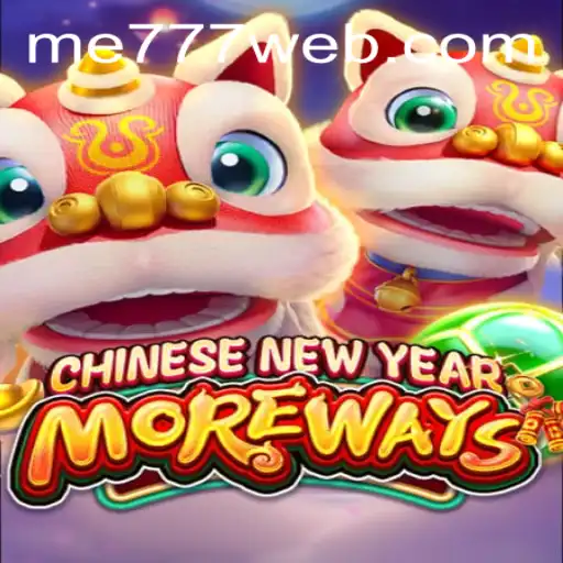 Discover the Thrills of CHINESENEWYEARMOREWAYS at ME777 CASINO
