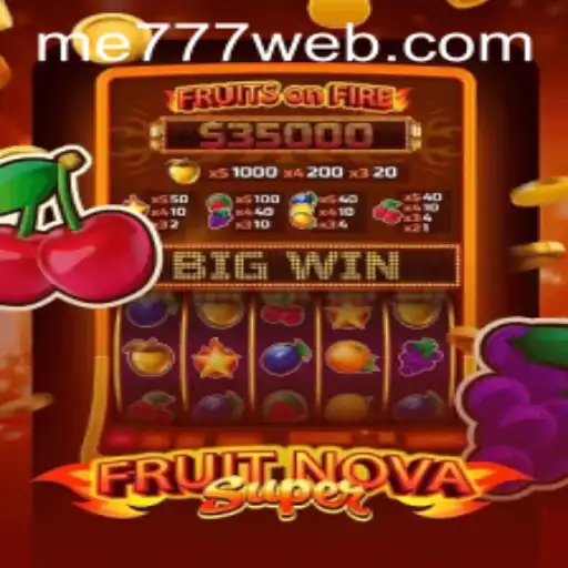 Explore the Delightful World of FruitNovaSuper at ME777 CASINO