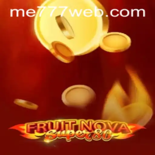 Exploring FruitNovaSuper80: A Fresh Spin on Casino Gaming at ME777 CASINO