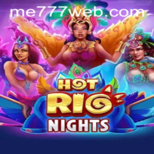 Discover the Excitement of HotRioNights at ME777 CASINO