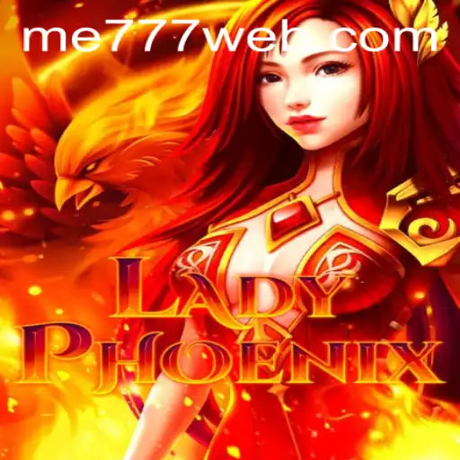 Discover LadyPhoenix: The Rise of ME777 CASINO's Hot New Game