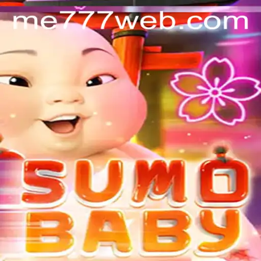 The Exciting World of SumoBaby at ME777 CASINO